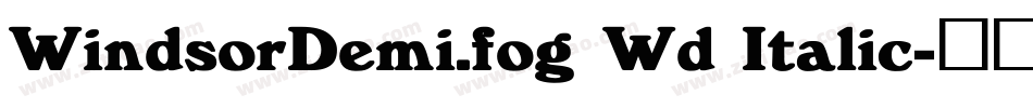 WindsorDemi.fog Wd Italic字体转换